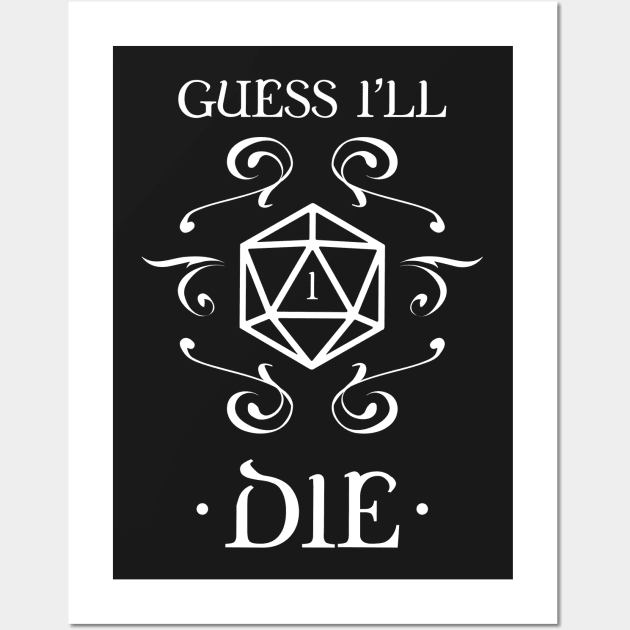 Guess I'll Die D20 Dice Tabletop RPG Addict Wall Art by pixeptional